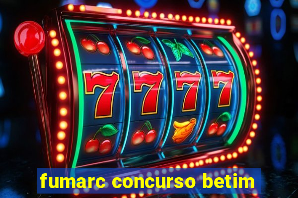 fumarc concurso betim